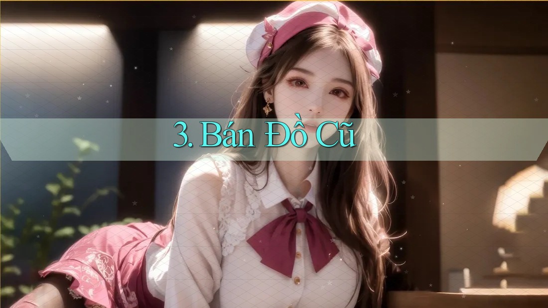 3. Bán Đồ Cũ 3. Bán Đồ Cũ