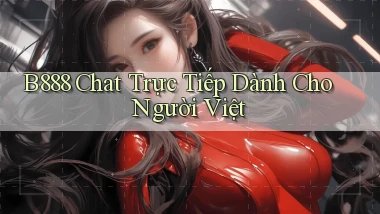 b888 chat trực tiếp dành cho người việt
