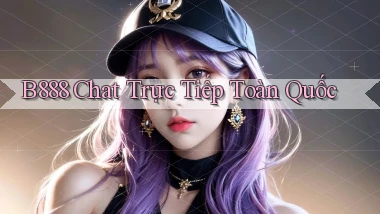 b888 chat trực tiếp toàn quốc