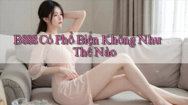 b888 có phổ biến không như thế nào