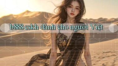 b888 cskh dành cho người việt