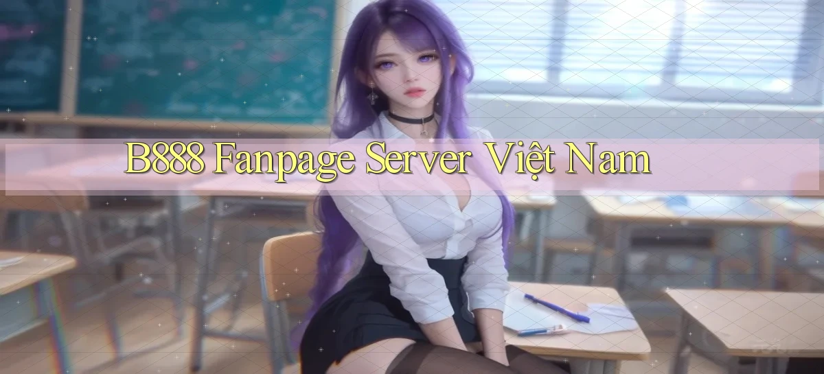 b888 fanpage server việt nam