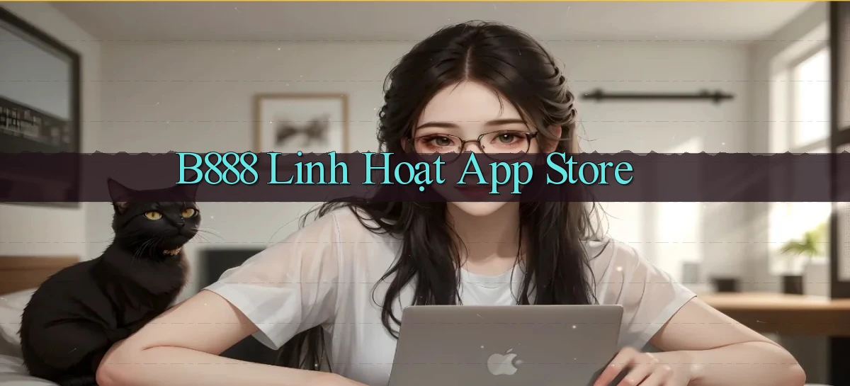 b888 linh hoạt app store