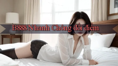 b888 nhanh chóng đổi điểm