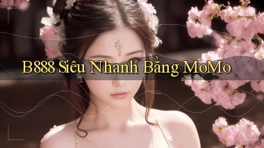 b888 siêu nhanh bằng momo