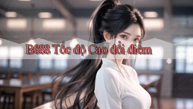 b888 tốc độ cao đổi điểm