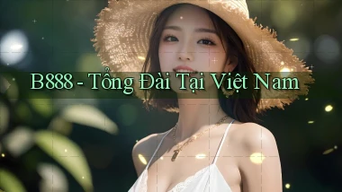 b888 tổng đài tại việt nam
