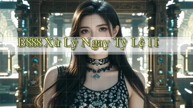 b888 xử lý ngay tỷ lệ 1：1