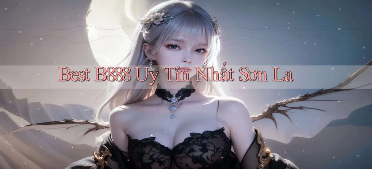 best b888 uy tín nhất Sơn La
