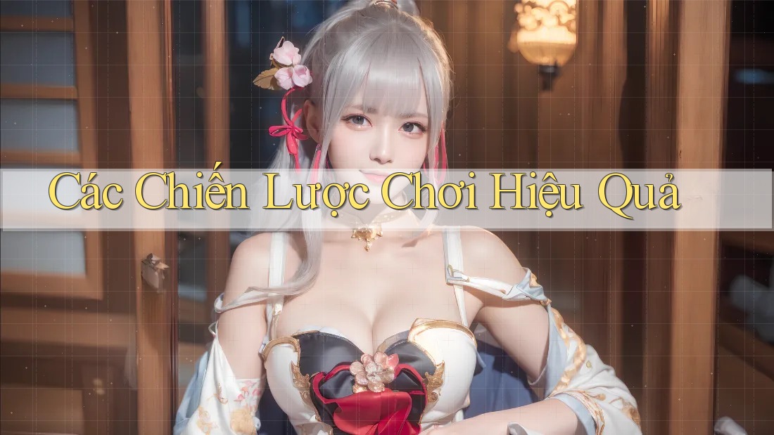 Các Chiến Lược Chơi Hiệu Quả Các Chiến Lược Chơi Hiệu Quả