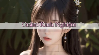 Casino Kinh nghiệm