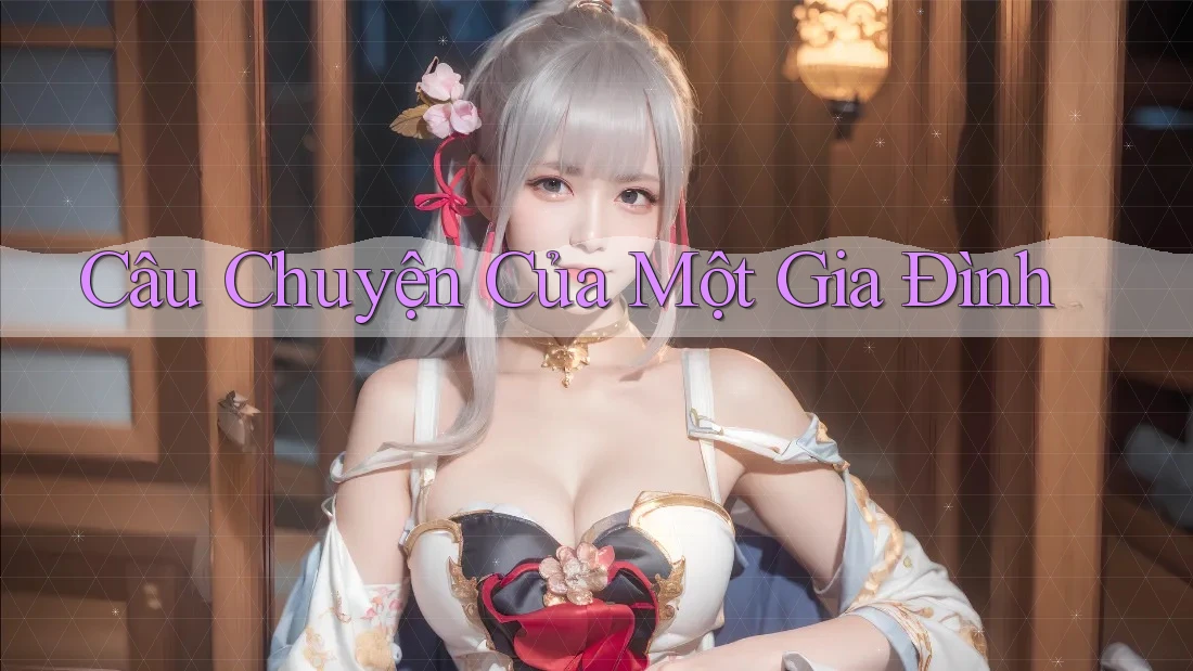 Câu Chuyện Của Một Gia Đình