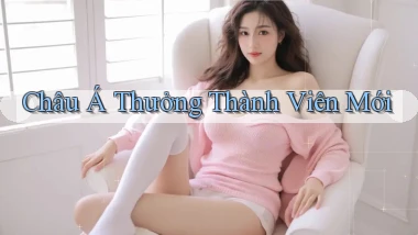 Châu Á Thưởng thành viên mới