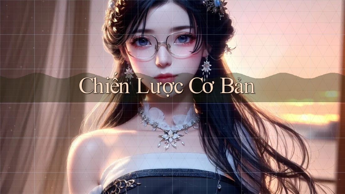 Chiến Lược Cơ Bản Chiến Lược Cơ Bản