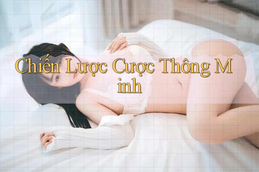 Chiến Lược Cược Thông Minh Chiến Lược Cược Thông Minh