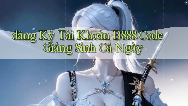 đăng ký tài khoản b888 code giáng sinh cả ngày