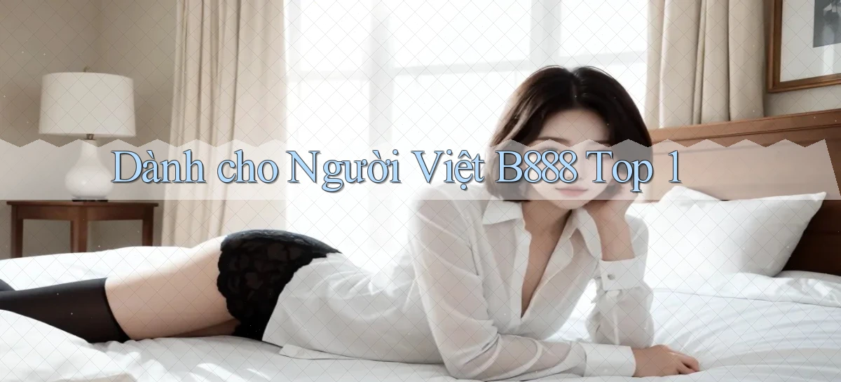 dành cho người việt b888 top 1