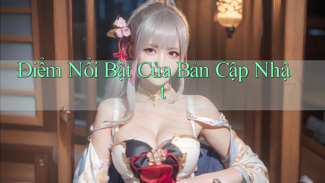 Điểm Nổi Bật Của Bản Cập Nhật
