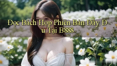 đọc bách hợp phiên bản đầy đủ tại b888
