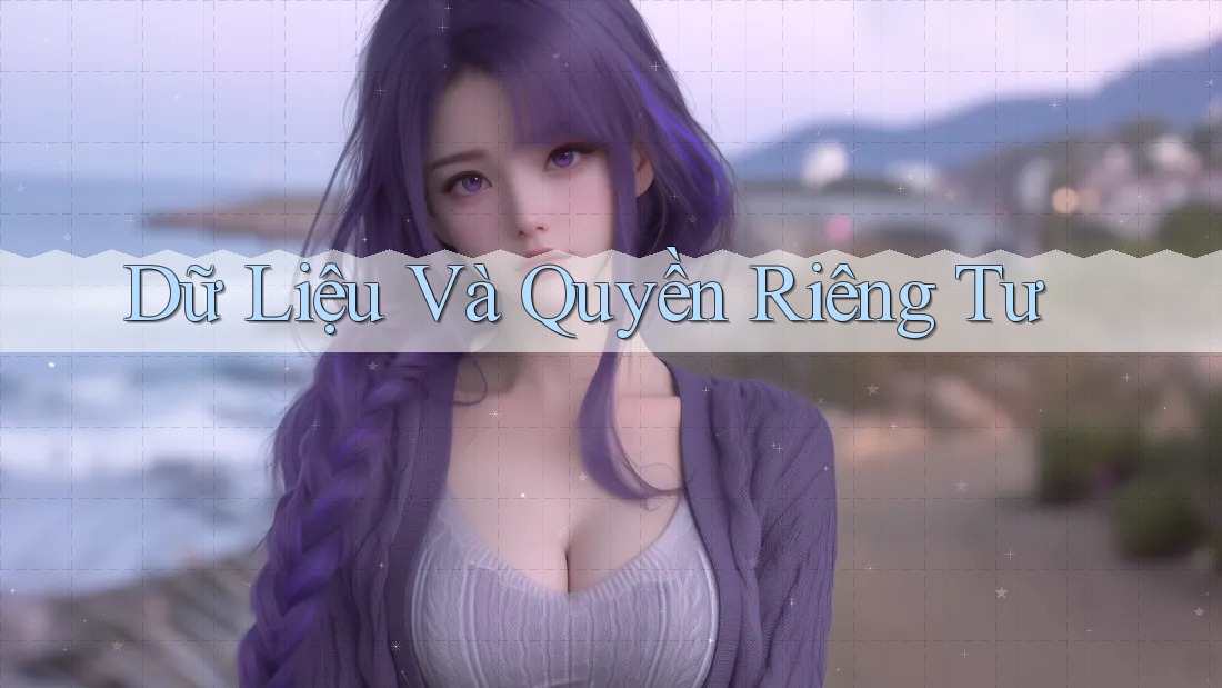 Dữ Liệu Và Quyền Riêng Tư