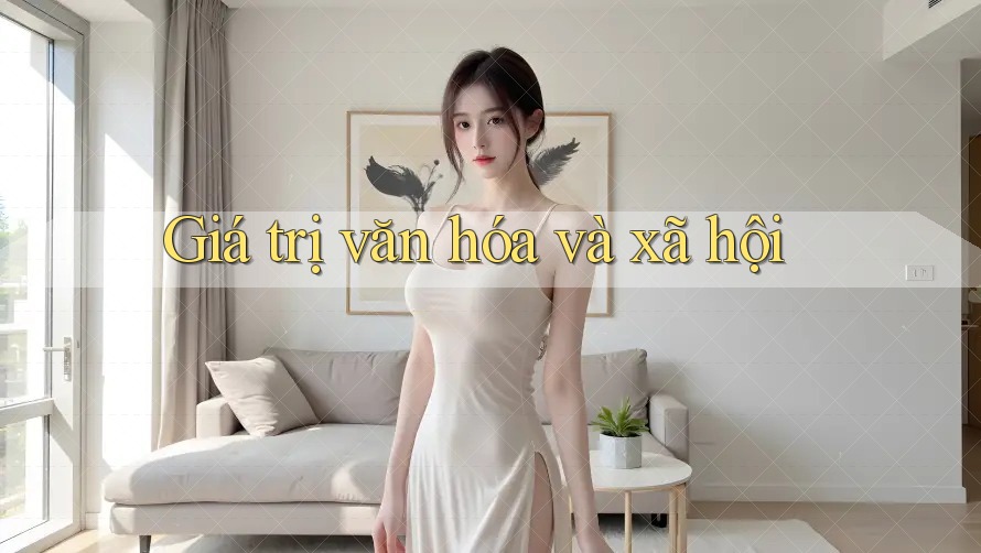 Giá trị văn hóa và xã hội