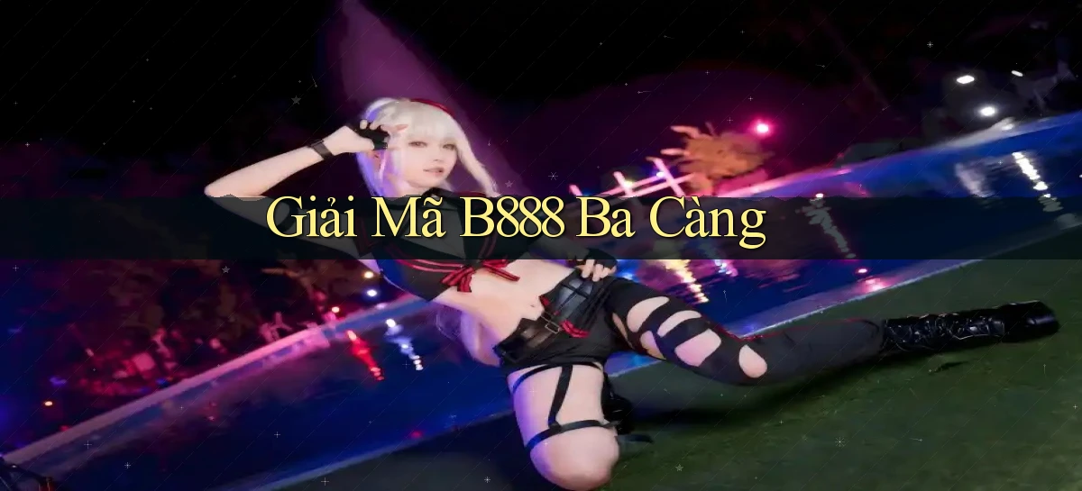 giải mã b888 ba càng