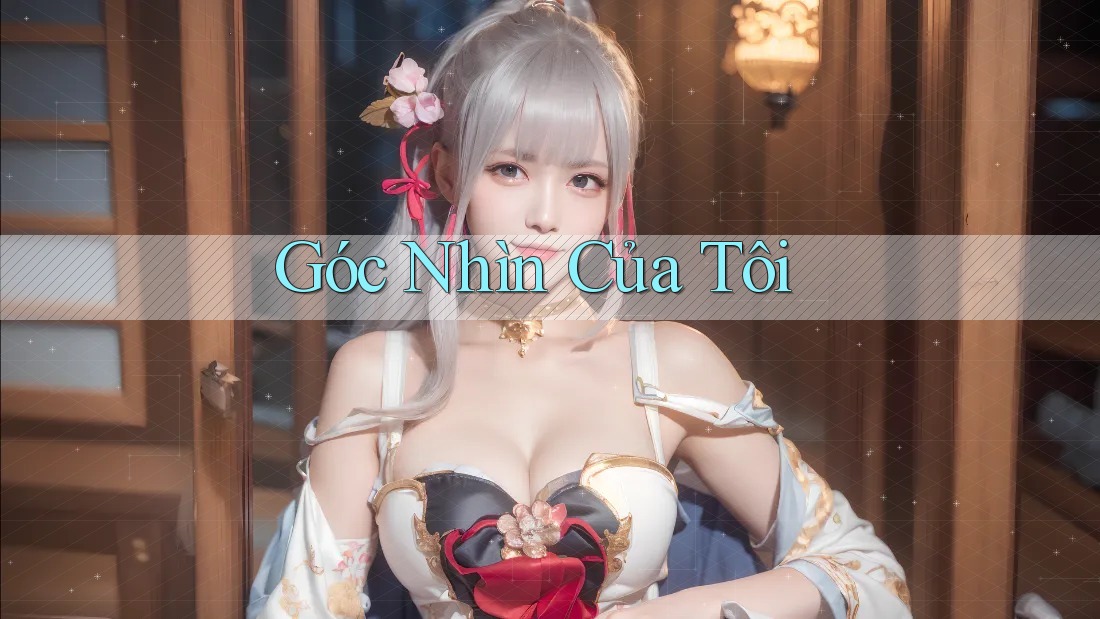 Góc Nhìn Của Tôi Góc Nhìn Của Tôi