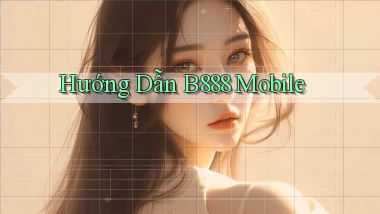 hướng dẫn b888 mobile