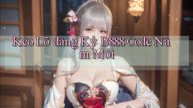 kẻo lỡ đăng ký b888 code năm mới