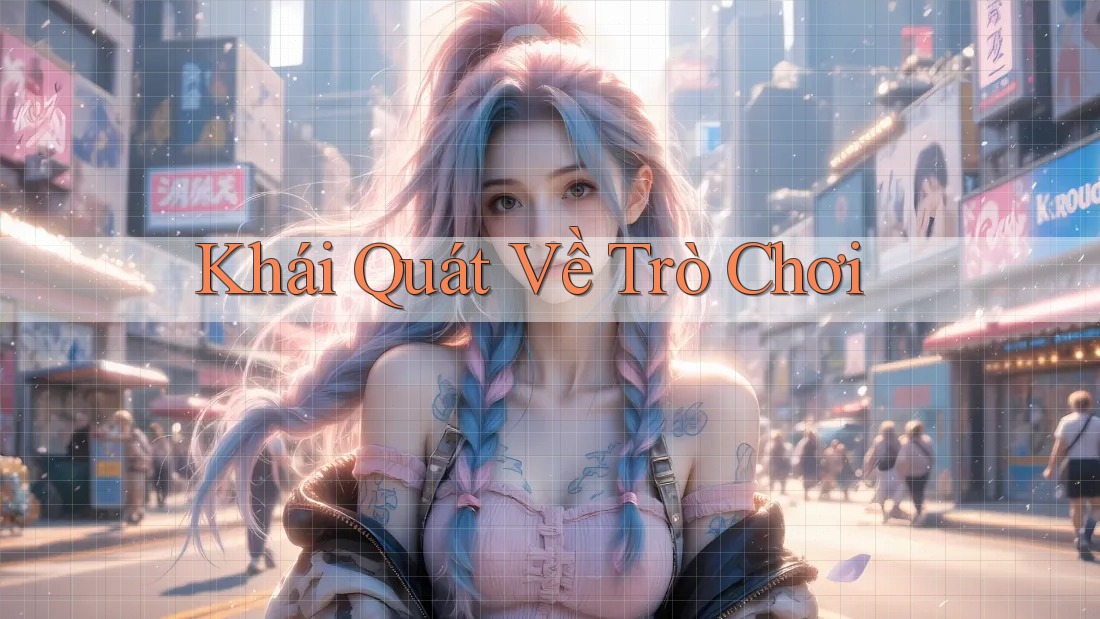Khái Quát Về Trò Chơi