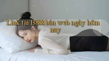link tải b888 bản web ngày hôm nay