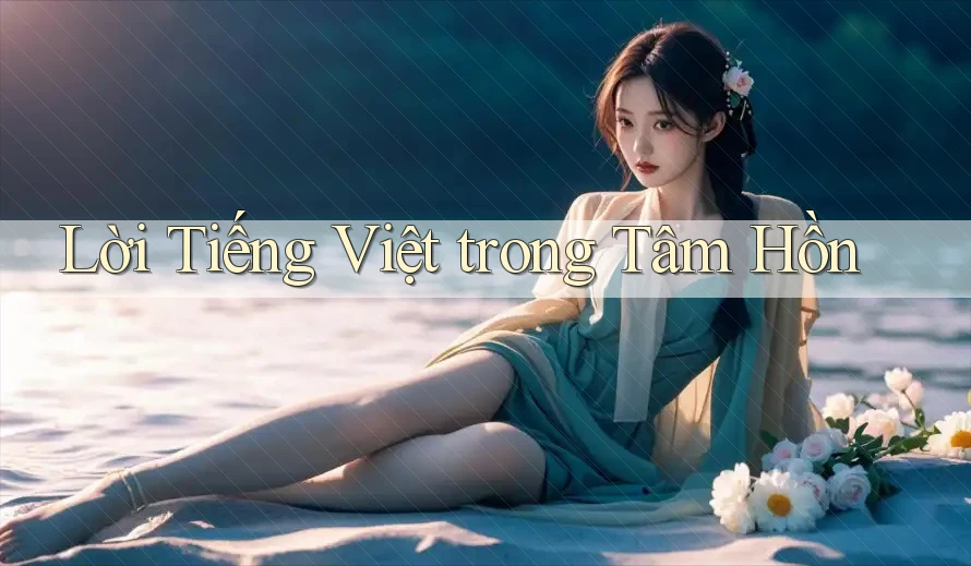 Lời Tiếng Việt trong Tâm Hồn Lời Tiếng Việt trong Tâm Hồn