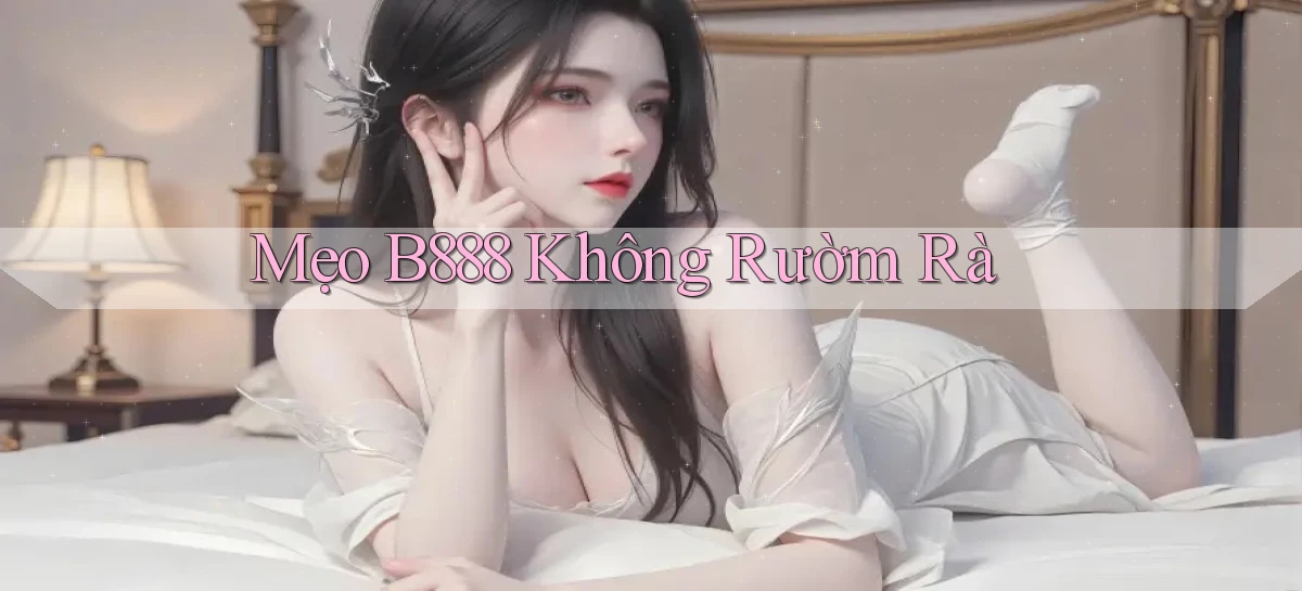 mẹo b888 không rườm rà
