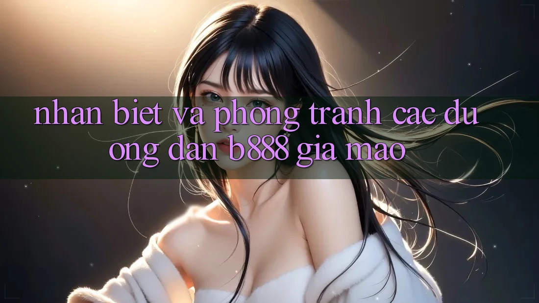 Nhận biết và phòng tránh các Đường dẫn b888 giả mạo