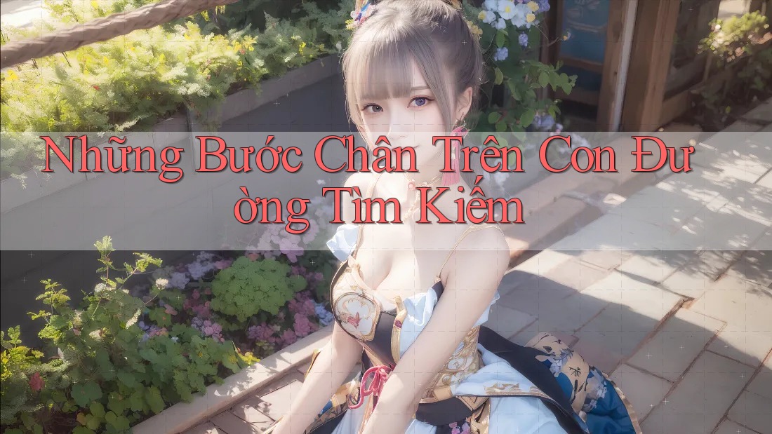 Những Bước Chân Trên Con Đường Tìm Kiếm