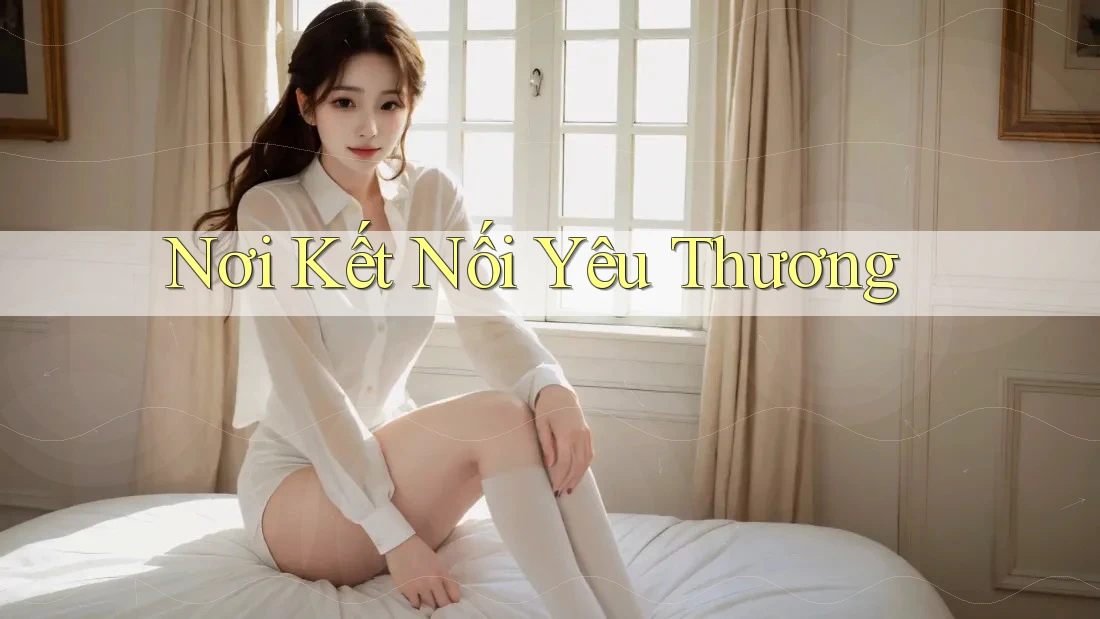 Nơi Kết Nối Yêu Thương Nơi Kết Nối Yêu Thương