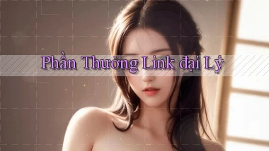 Phần thưởng Link đại lý
