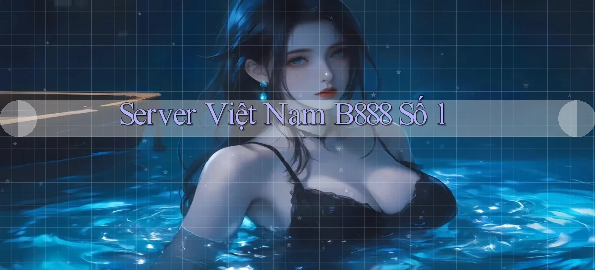 server việt nam b888 số 1