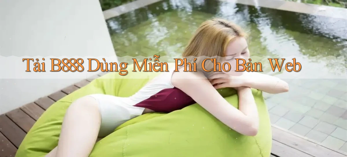 tải b888 dùng miễn phí cho bản web