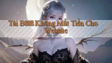 tải b888 không mất tiền cho website