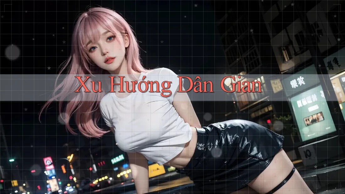 Xu Hướng Dân Gian